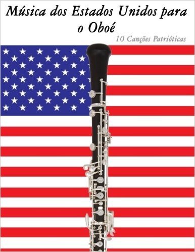 Musica DOS Estados Unidos Para O Oboe: 10 Cancoes Patrioticas