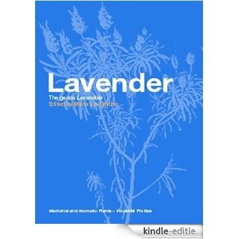 Lavender: The Genus Lavandula (Medicinal and Aromatic Plants - Industrial Profiles) [Kindle-editie]