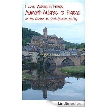 Aumont-Aubrac to Figeac: on the Chemin de Saint-Jacques du-Puy (I Love Walking in France Book 2) (English Edition) [Kindle-editie]