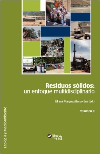 Residuos Solidos: Un Enfoque Multidisciplinario. Volumen II