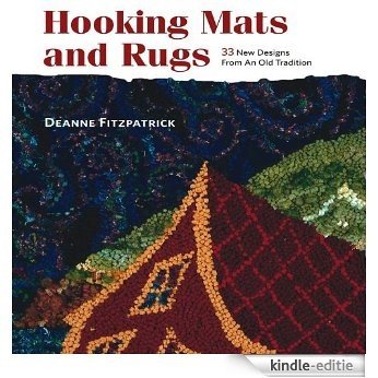 Hooking Mats and Rugs: 33 New Designs From An Old Tradition: 33 New Rug-hooking Designs from an Old Tradition [Kindle-editie]