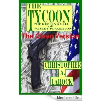 The Tycoon: The Rise and Fall of Wesley Pinkerton (The Clean Version) (The Hudson Murders Book 1) (English Edition) [Kindle-editie]