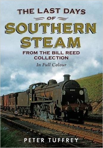 The Last Days of Southern Steam from the Bill Reed Collection