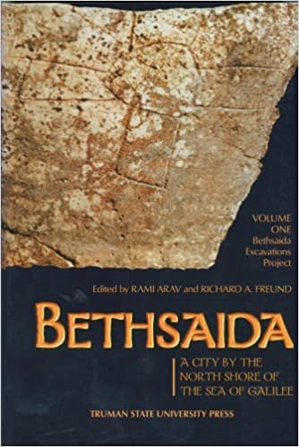 Bethsaida: A City by the North Shore of the Sea of Galilee, Vol. 1: Bethsaida Excavations Project Vol 1 (Truman state- Bethsaida)