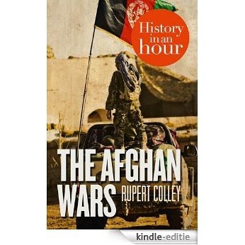 The Afghan Wars: History in an Hour [Kindle-editie]