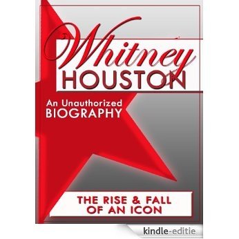 Whitney Houston: An Unauthorized Biography (English Edition) [Kindle-editie]