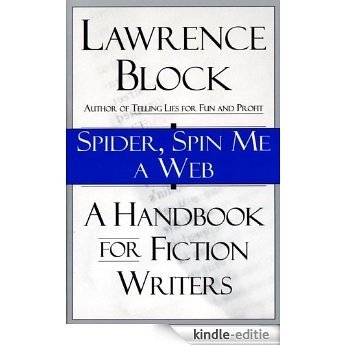 Spider, Spin Me A Web: A Handbook For Fiction Writers [Kindle-editie]
