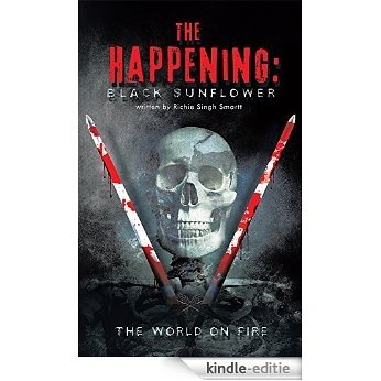 The Happening: Black Sunflower: The World on Fire (English Edition) [Kindle-editie]