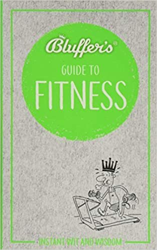 Bluffer's Guide to Fitness (Bluffer's Guides)