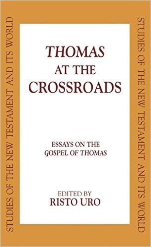 Thomas at the Crossroads: Essays on the Gospel of Thomas (Studies of the New Testament and Its World)