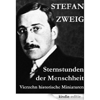 Sternstunden der Menschheit. Vierzehn historische Miniaturen (German Edition) [Kindle-editie]