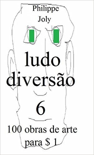 LUDO DIVERSÃO 6: 100 OBRAS DE ARTE PARA $ 1 (French Edition)