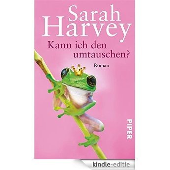 Kann ich den umtauschen?: Roman (German Edition) [Kindle-editie]