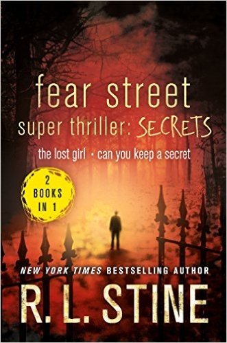 Fear Street Super Thriller: Secrets: The Lost Girl & Can You Keep a Secret?