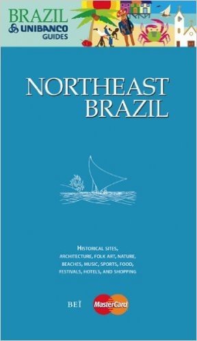 Northeast Brazil. Guia Nordeste Em Inglês - Guias Unibanco Brasil
