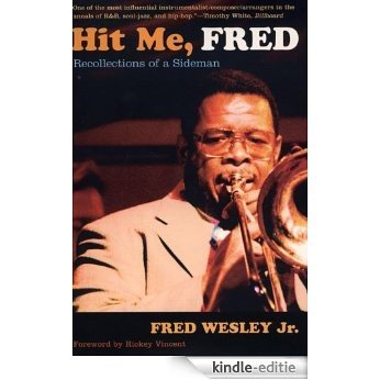Hit Me, Fred: Recollections of a Sideman [Kindle-editie]