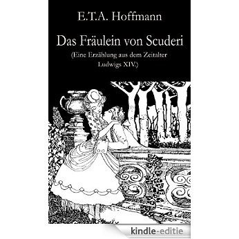 Das Fräulein von Scuderi: Eine Erzählung aus dem Zeitalter Ludwigs XIV. [Kindle-editie] beoordelingen