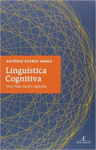 Linguística Cognitiva. Uma Visão Geral E Aplicada