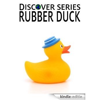 Rubber Duck: Discover Series Book for Kids (English Edition) [Kindle-editie]