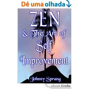 Zen and The Art of Self Improvement (English Edition) [eBook Kindle]