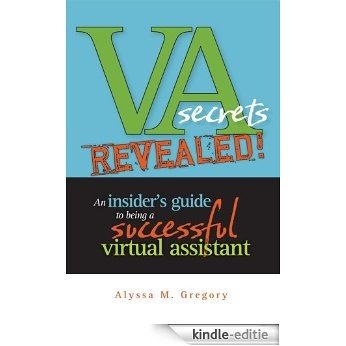 VA Secrets Revealed! An Insider's Guide to Being a Successful Virtual Assistant (English Edition) [Kindle-editie] beoordelingen