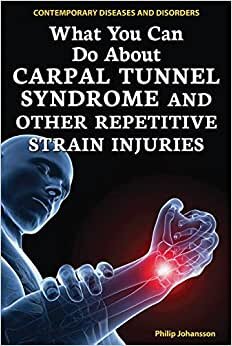 indir What You Can Do about Carpal Tunnel Syndrome and Other Repetitive Strain Injuries (Contemporary Diseases and Disorders)