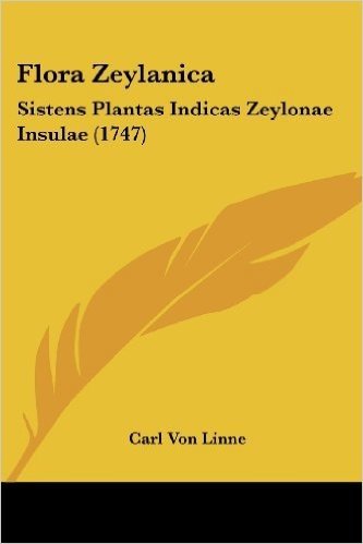 Flora Zeylanica: Sistens Plantas Indicas Zeylonae Insulae (1747)