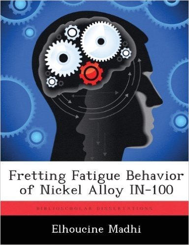 Fretting Fatigue Behavior of Nickel Alloy In-100