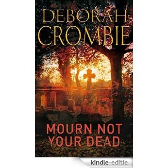 Mourn Not Your Dead (Duncan Kincaid / Gemma James Novels) [Kindle-editie]