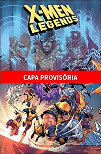 X-men: Lendas Vol.01