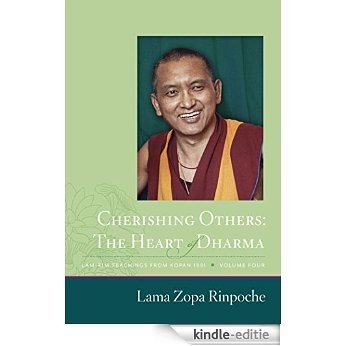 Cherishing Others: The Heart of Dharma (Lam-rim Teachings from Kopan, 1991 Book 4) (English Edition) [Kindle-editie]