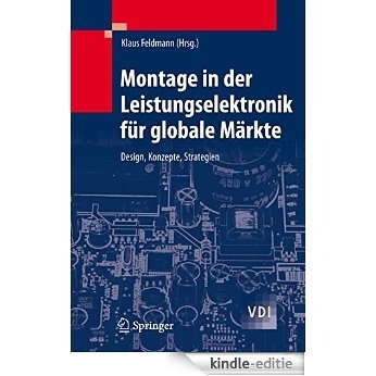 Montage in der Leistungselektronik für globale Märkte: Design, Konzepte, Strategien (VDI-Buch) [Print Replica] [Kindle-editie]