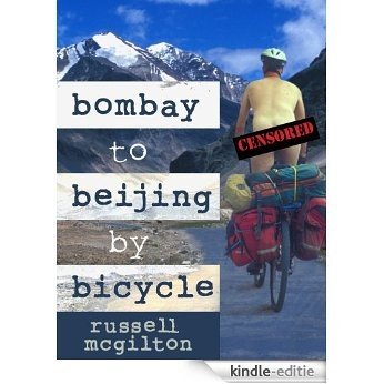 Bombay to Beijing by Bicycle [Kindle-editie]