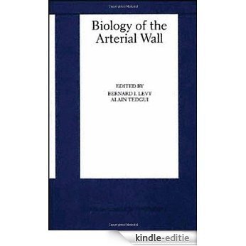 Biology of the Arterial Wall (Basic Science for the Cardiologist) [Kindle-editie]