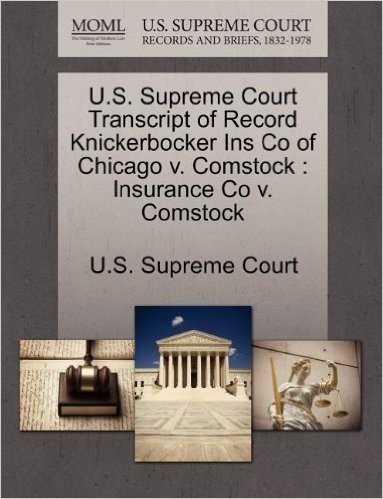 U.S. Supreme Court Transcript of Record Knickerbocker Ins Co of Chicago V. Comstock: Insurance Co V. Comstock