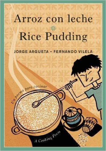Arroz Con Leche/Rice Pudding: Un Poema Para Cocinar/A Cooking Poem