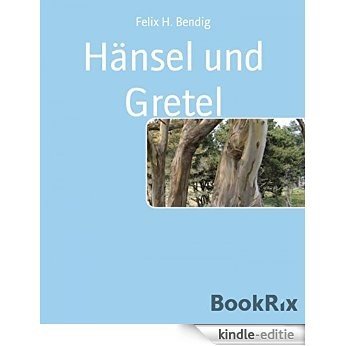 Hänsel und Gretel: Theaterspielen leicht gemacht - mit eindeutigen Regieanweisungen (German Edition) [Kindle-editie]