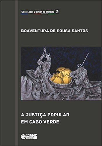 A Justiça Popular em Cabo Verde - Volume 2. Coleção Sociologia Crítica do Direito