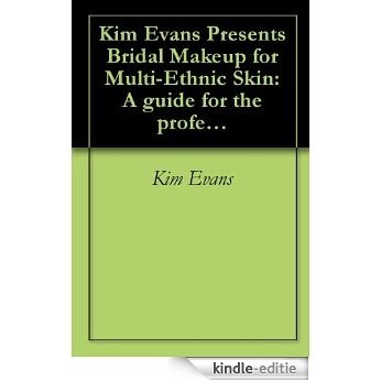 Kim Evans Presents Bridal Makeup for Multi-Ethnic Skin: A guide for the professional (English Edition) [Kindle-editie] beoordelingen