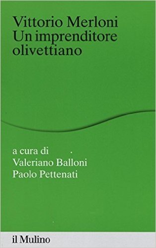 Vittorio Merloni. Un imprenditore olivettiano