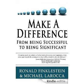 Make a Difference: From Being Successful to Being Significant (English Edition) [Kindle-editie]