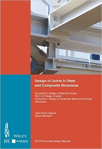 Design of Connections in Steel and Composite Structures: Eurocode 3: Design of Steel Structures; Part 1-B: Design of Joints; Eurocode 4: Design of Com