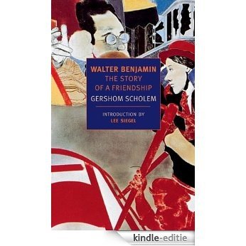 Walter Benjamin: The Story of a Friendship (New York Review Books Classics) [Kindle-editie]