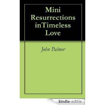 Mini Resurrections inTimeless Love (English Edition) [Kindle-editie]