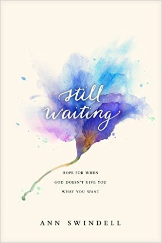 Still Waiting: Hope for When God Doesn T Give You What You Want