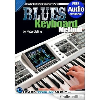 Blues Keyboard Lessons for Beginners: Teach Yourself How to Play Keyboard (Free Audio Available) (Progressive) (English Edition) [Kindle-editie]