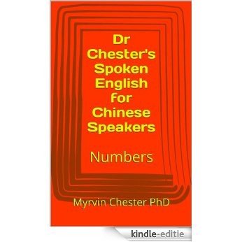 Dr Chester's Spoken English for Chinese Speakers: Numbers (English Edition) [Kindle-editie]