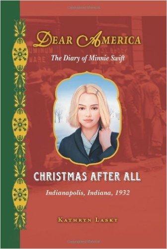 Christmas After All: The Diary of Minnie Swift: Indianapolis, Indiana, 1932