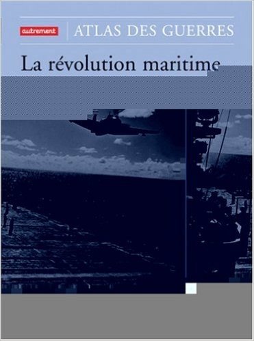 La révolution maritime 1914-1945 : Du cuirassé au porte-avion
