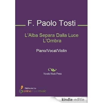 L'Alba Separa Dalla Luce L'Ombra [Kindle-editie]